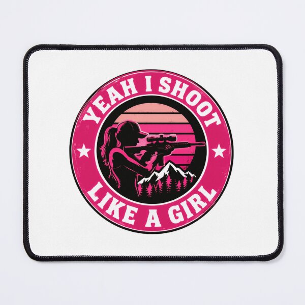 Item preview, Yeah I Shoot Like A Girl Female Shooter Woman Hunter Gun Rights designed and sold by JonesFlora2025.