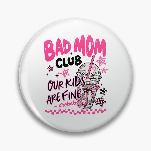 Item preview, Bad Mom Club Our Kids Are Fine Probably designed and sold by kar buncles.