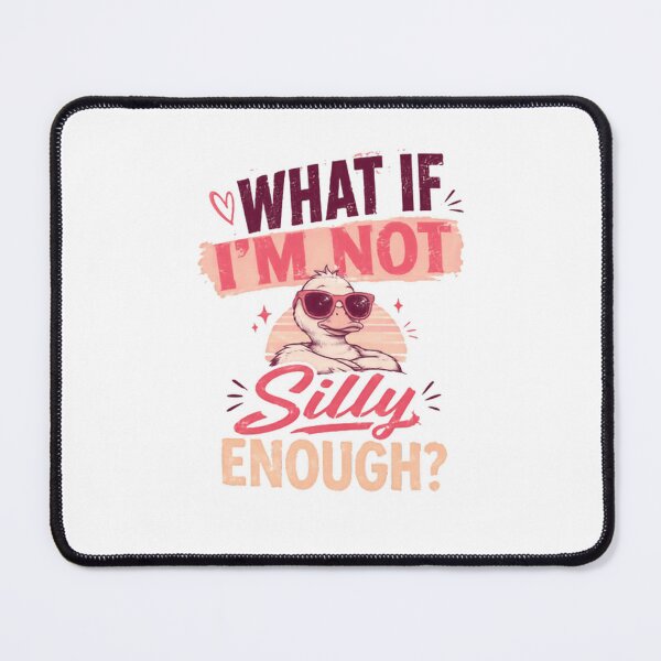 Item preview, What If I'm Not Silly Enough? Duck Lover Funny Quote Humorous Sayings designed and sold by SkeletonsDanger.