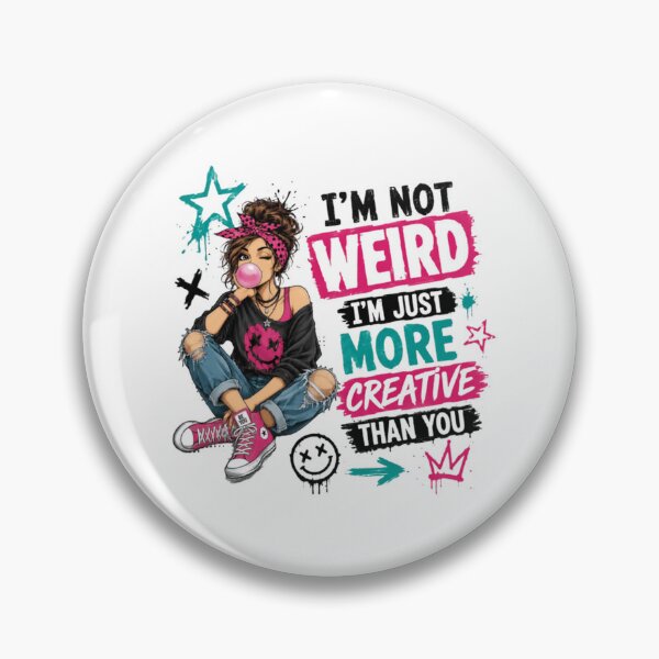 Item preview, I'm Not Weird I'm Just More Creative Than You Unique Personality Teen Girl designed and sold by JonesFlora2025.