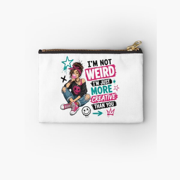 Item preview, I'm Not Weird I'm Just More Creative Than You Unique Personality Teen Girl designed and sold by JonesFlora2025.