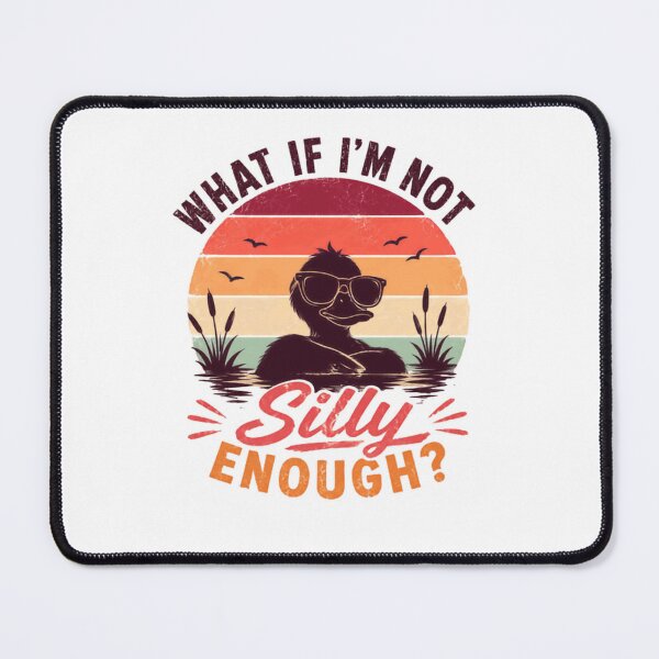 Item preview, What If I'm Not Silly Enough? Funny Duck Animal Humor designed and sold by SkeletonsDanger.