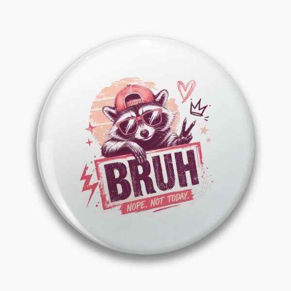 Item preview, Bruh Nope. Not Today. Raccoon Meme Sarcastic Gen Z designed and sold by JonesFlora2025.