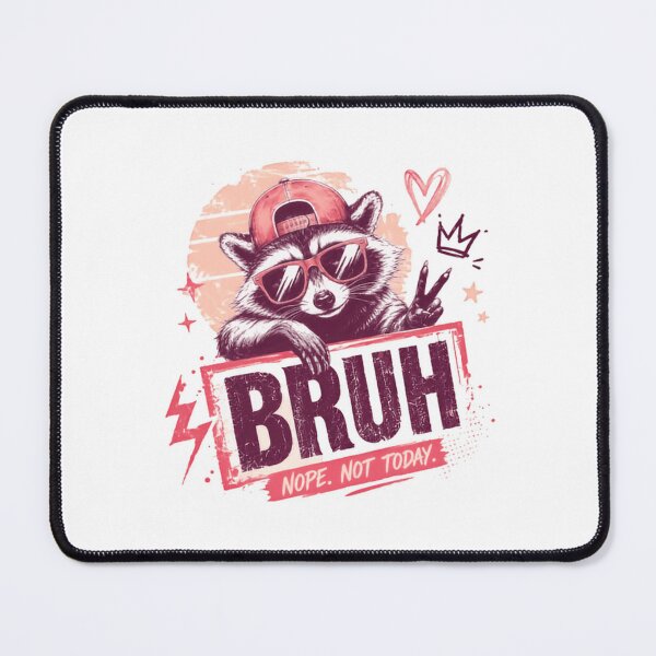 Item preview, Bruh Nope. Not Today. Raccoon Meme Sarcastic Gen Z designed and sold by JonesFlora2025.