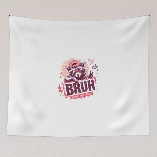 Item preview, Bruh Nope. Not Today. Raccoon Meme Sarcastic Gen Z designed and sold by JonesFlora2025.