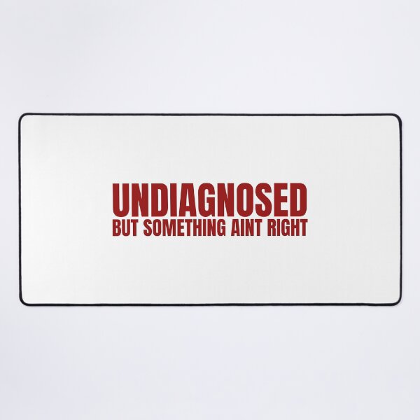 Item preview, Undiagnosed but something aint right designed and sold by Dondonmart.