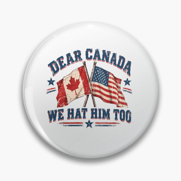 Item preview, Dear Canada We Hat Him Too Political Humor American Canadian designed and sold by SkeletonsDanger.