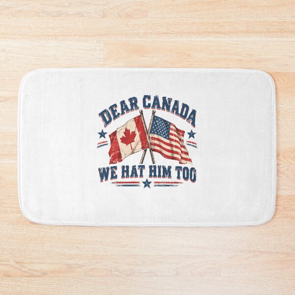 Item preview, Dear Canada We Hat Him Too Political Humor American Canadian designed and sold by SkeletonsDanger.