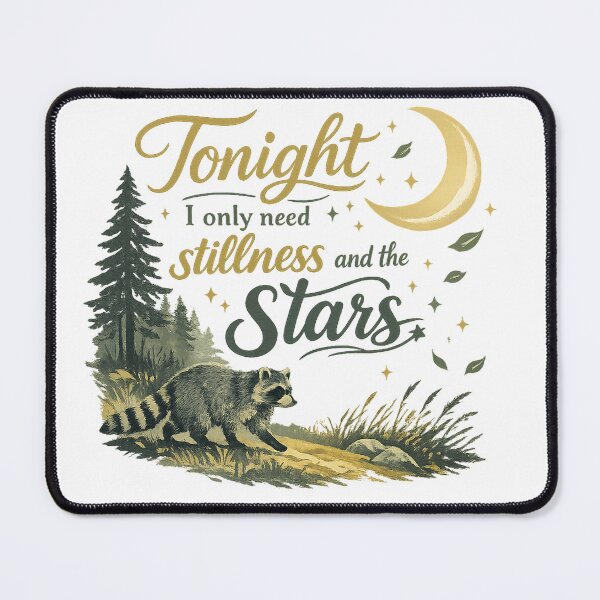 Item preview, Tonight I Only Need Stillness and the Stars Raccoon Moon Forest Art Design designed and sold by inkoutninja.