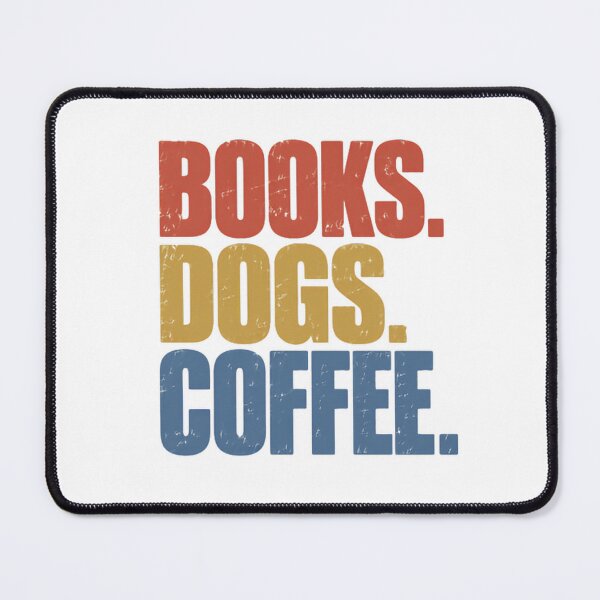 Item preview, Books. Dogs. Coffee. Reader Dog Owner Coffee Lover Lifestyle Hobbies designed and sold by SkeletonsDanger.
