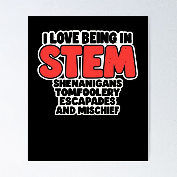 Item preview, Funny Love Being In STEM Shenanigans Art designed and sold by elderberry.