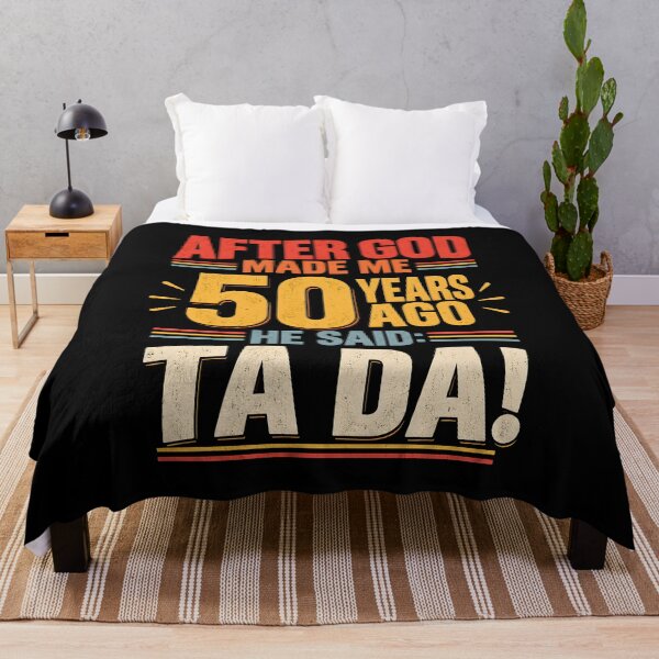 Item preview, After God Made Me 50 Years Ago He Said Ta Da designed and sold by a-turner-paint.