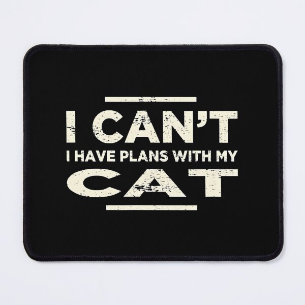 Item preview, I Can't I Have Plans With My Cat Lover Funny Quote Design designed and sold by SHVKERstyle.