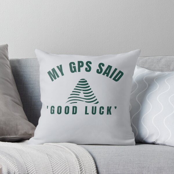 Item preview, My GPS Said Good Luck-V4 designed and sold by CHIEF-HAT STORE.