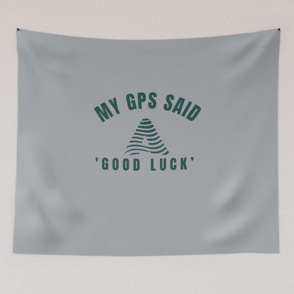 Item preview, My GPS Said Good Luck-V4 designed and sold by CHIEF-HAT STORE.
