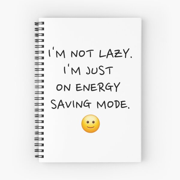 Item preview, I'm Not Lazy, I'm Just on Energy Saving Mode designed and sold by starturtle87.