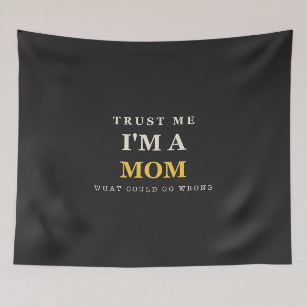 Artikelvorschau, Trust Me I'm A Mom - Mom Life entworfen und verkauft von RetroThreadWorks.