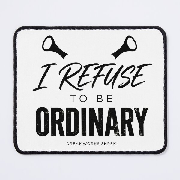 Item preview, I Refuse To Be Ordinary designed and sold by tristanfisher.