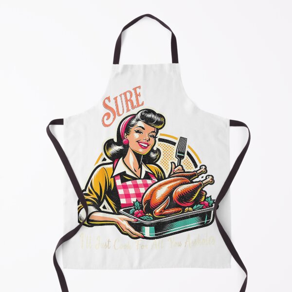 Item preview, Sure ill just cook for all you assholes Thanksgiving T-Shirt designed and sold by gidget-gadget.