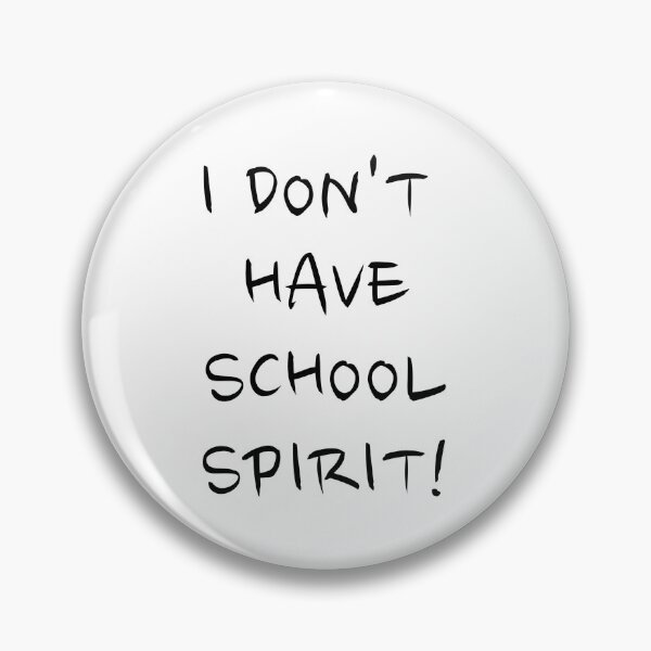 Item preview, I Don't Have School Spirit! designed and sold by starturtle87.