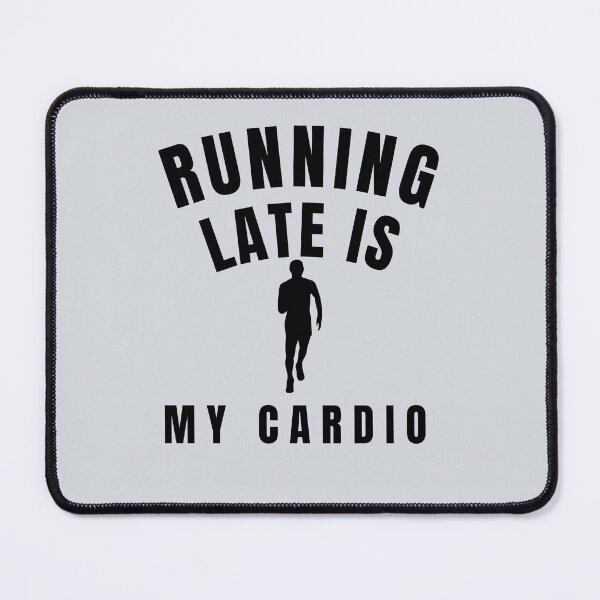 Item preview, Running Late Is My Cardio-V4 designed and sold by CHIEF-HAT STORE.