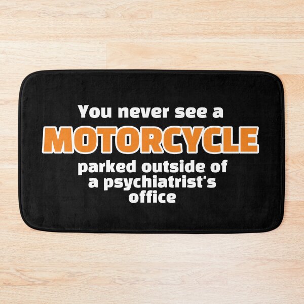 Item preview, You Never See a Motorcycle Parked Outside of a Psychiatrist's Office designed and sold by starturtle87.