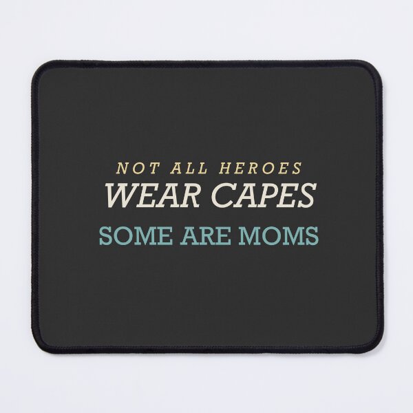 Item preview, Not All Heroes Wear Capes Some Are Moms - Mom Life designed and sold by RetroThreadWorks.