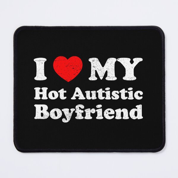 Item preview, I Love My Hot Autistic Boyfriend - I Heart My Autistic BF designed and sold by qarinefesia.