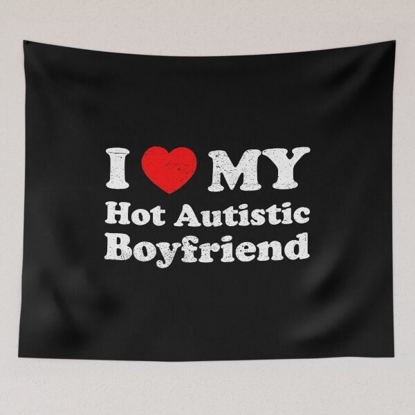 Item preview, I Love My Hot Autistic Boyfriend - I Heart My Autistic BF designed and sold by qarinefesia.
