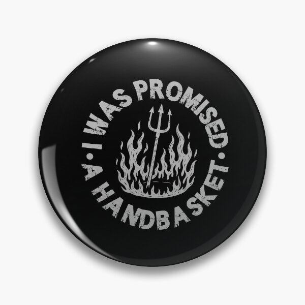 Item preview, I Was Promised A Handbasket designed and sold by caruku666.