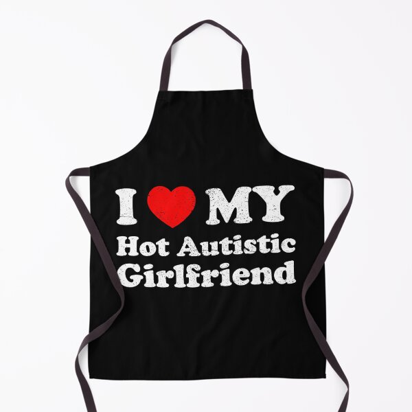 Item preview, I Love My Hot Autistic Girlfriend - I Heart My Autistic GF designed and sold by qarinefesia.