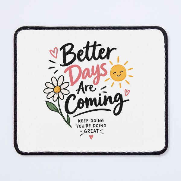 Item preview, Better Days Are Coming designed and sold by Breathe & Believe DXB.