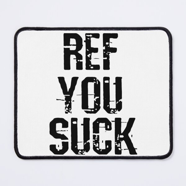 Item preview, Ref You Suck designed and sold by Oldfangleds.