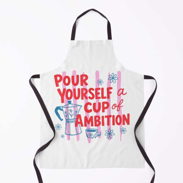 Item preview, Pour Yourself A Cup Of Ambition Coffee Lover designed and sold by Fatherday.