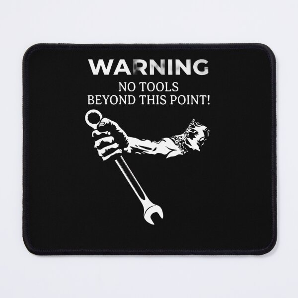 Item preview, Warning No Tools Beyond This Point Mechanic Humor designed and sold by Flirt-Teez.