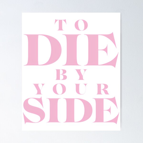 Item preview, To Die By Your Side designed and sold by FreedomAppared.