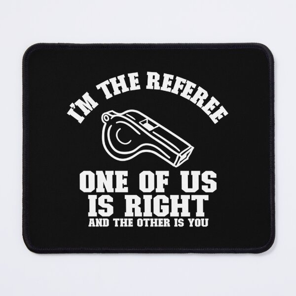 Item preview, I'M The Referee I'M Right And The Other Is You Funny Referee Gear designed and sold by Oldfangleds.