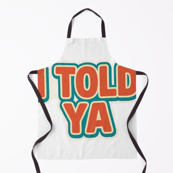 Item preview, I Told Ya - Retro Vintage Typography Quote designed and sold by Xeneros.