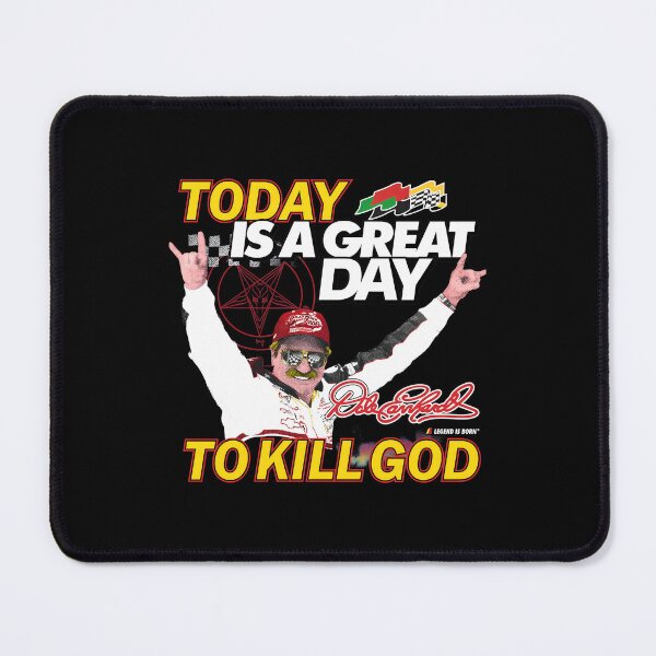 Item preview, Today Is Great Day To Kill God Dale Earnhardt Racing designed and sold by SASHASALLE.