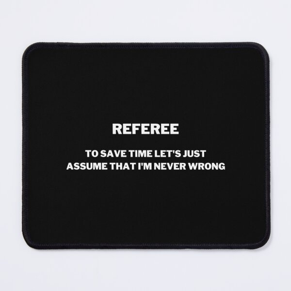 Item preview, Referee To Save Time Let'S Just Assume That I'M Never Wrong designed and sold by Oldfangleds.