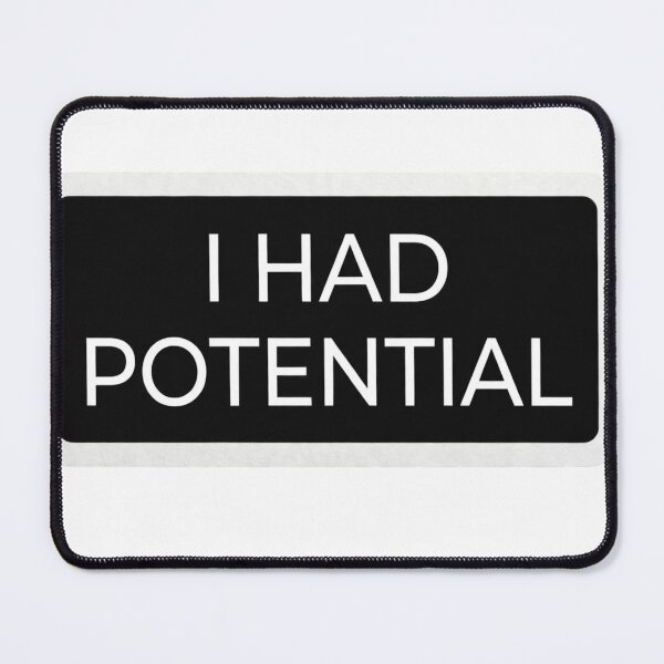 Item preview, I Had Potential - Funny Sarcastic Distressed Quote designed and sold by Xeneros.