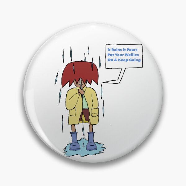 Item preview, It Rains It Pours Put Your Wellies On & Keep Going designed and sold by Shooz34.