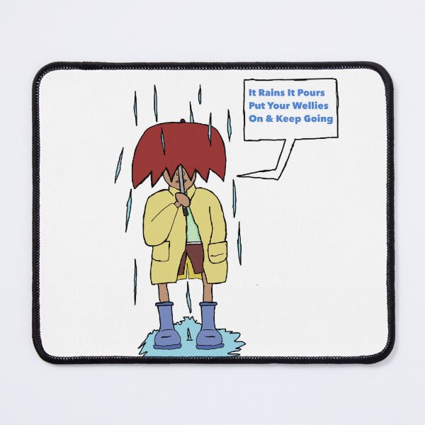 Item preview, It Rains It Pours Put Your Wellies On & Keep Going designed and sold by Shooz34.