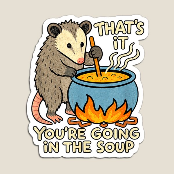 Item preview, That's It You're Going in The Soup Possum T-Shirt designed and sold by Dreamers333.