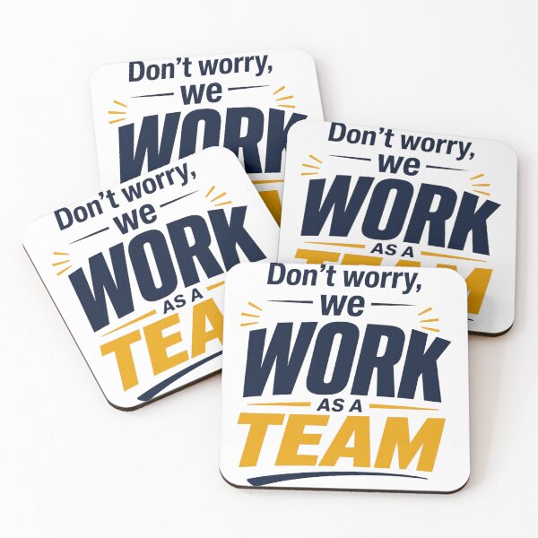 Item preview, Don't Worry, We Work As A Team! designed and sold by GoodPlaceToShop.