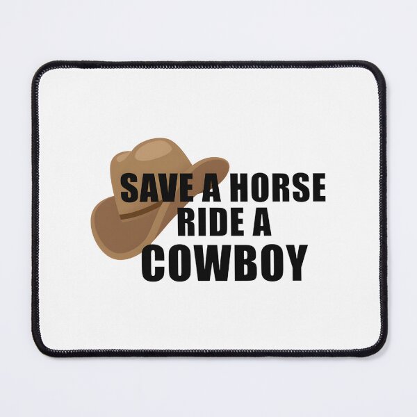 Item preview, Save a Horse Ride a Cowboy Funny Western Country Design designed and sold by Albyna.