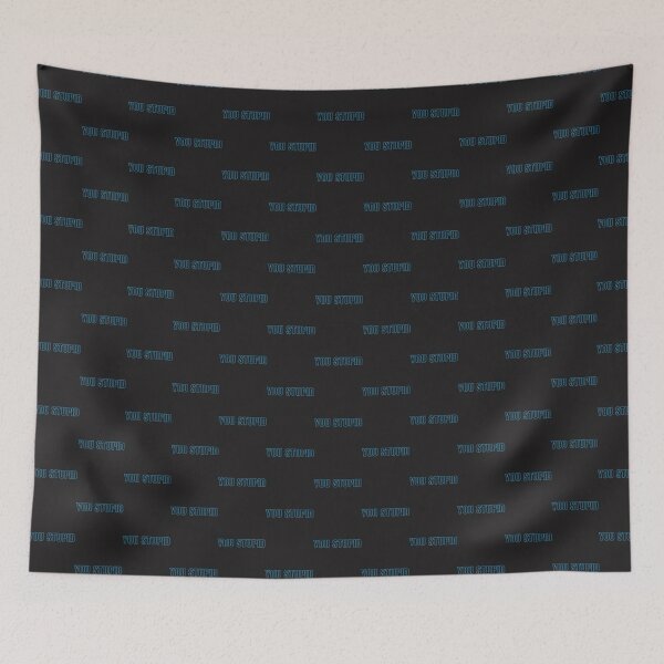 Item preview, Bold YOU STUPID Blue Graphic Design with Strong Typography designed and sold by zanahoricida.