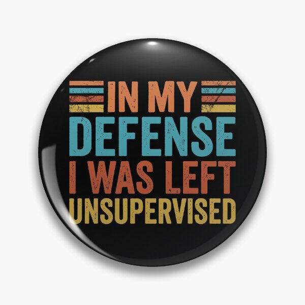 Item preview, My Defense I Was Left Unsupervised. designed and sold by EunsooLee.