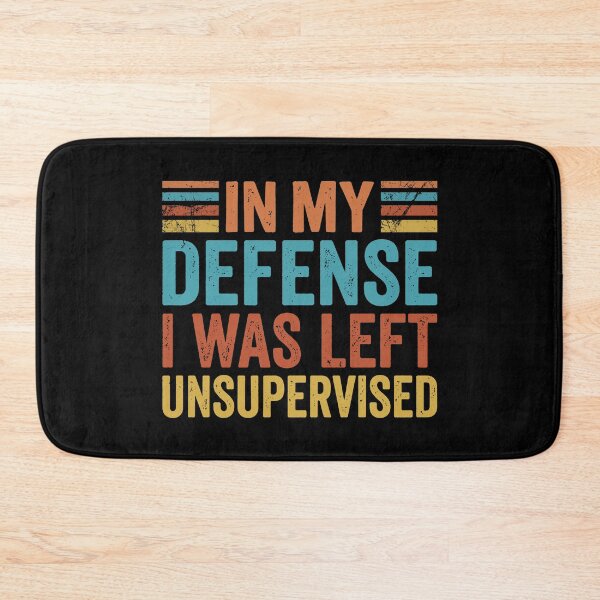 Item preview, My Defense I Was Left Unsupervised. designed and sold by EunsooLee.