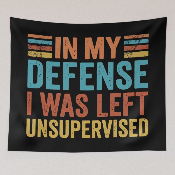 Item preview, My Defense I Was Left Unsupervised. designed and sold by EunsooLee.